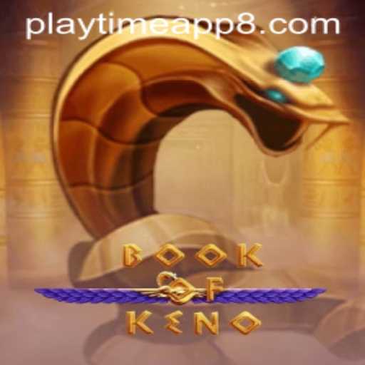 Discovering the Excitement of BookOfKeno in the Playtime App