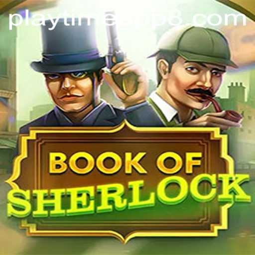 Discover the Intriguing World of BookOfSherlock: The Ultimate Playtime App Experience