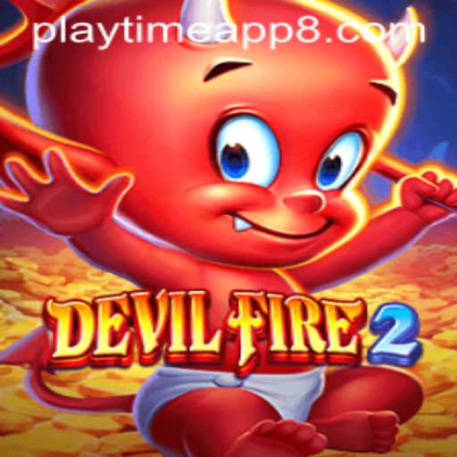 Exploring DevilFire2: An Epic Adventure in the Playtime App