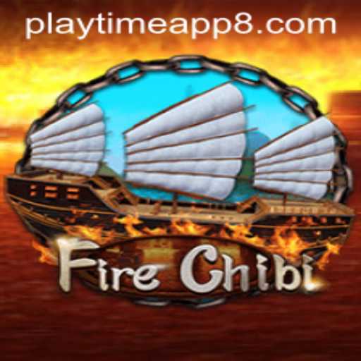 Discover the Thrills of FireChibi in the Playtime App