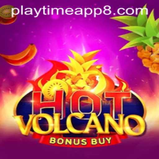 Experience the Thrills of HotVolcanoBonusBuy on Playtime App