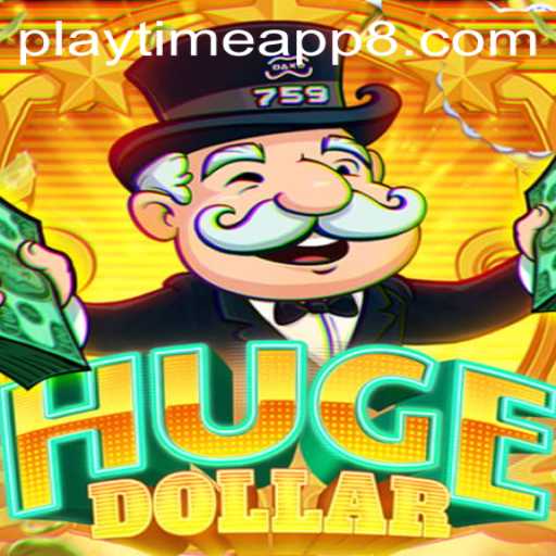 Exploring HugeDollar: The Ultimate Playtime App Experience