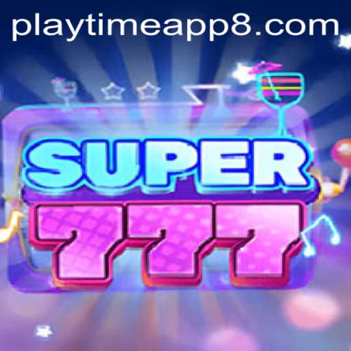 Exploring the Thrilling World of Super777 with Playtime App